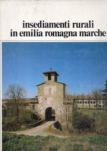 Insediamenti rurali in Emilia Romagna - Marche