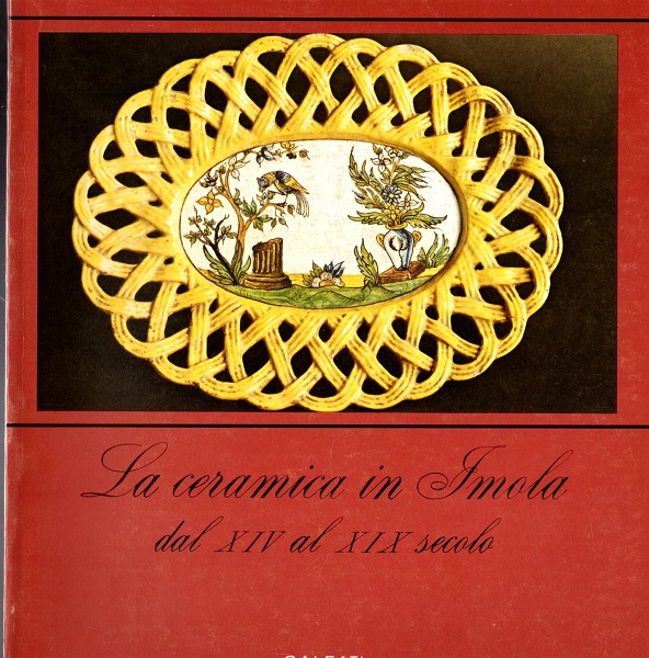 La ceramica in Imola dal XIV al XIX secolo